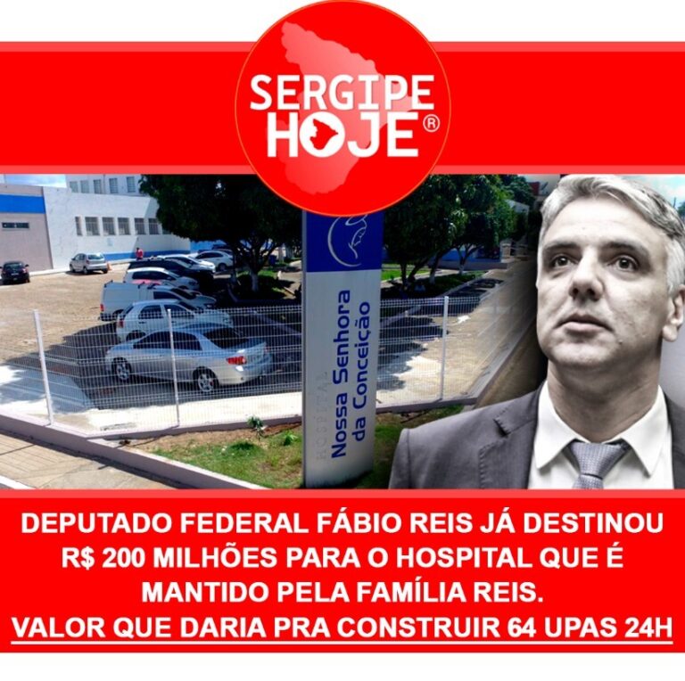 Em 10 anos, Fábio Reis destinou R$ 200 milhões para hospital da família o que daria pra construir 64 Upas 24 horas