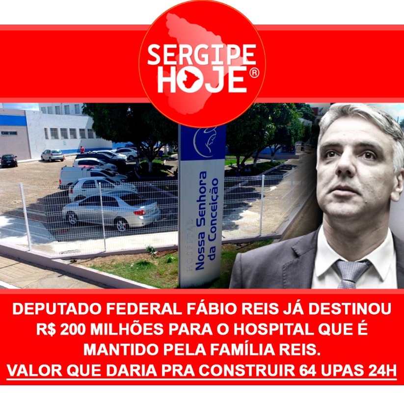 Em 10 anos, Fábio Reis destinou R$ 200 milhões para hospital da família o que daria pra construir 64 Upas 24 horas